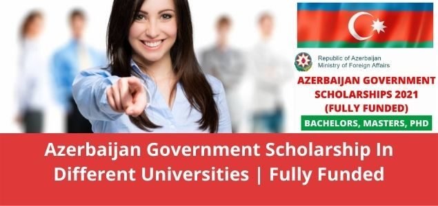 Fully Funded Azerbaijan Scholarships 2024/2025 Fully Funded Azerbaijan Scholarships